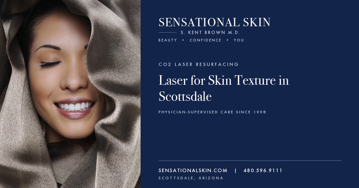 Laser for Skin Texture in Scottsdale, Sensational Skin, Scottsdale